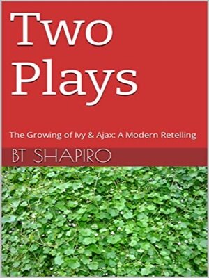 cover image of Two Plays: The Growing of Ivy and Ajax: A Modern Retelling